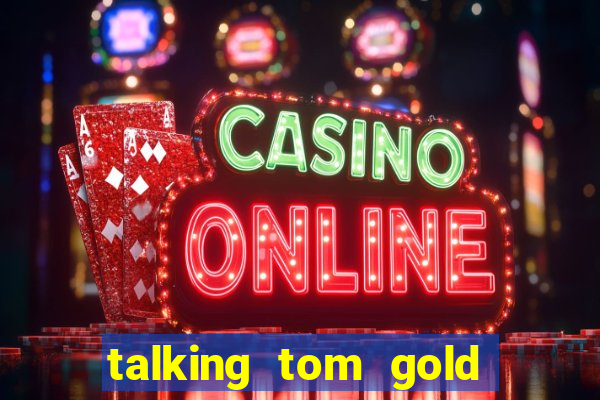 talking tom gold run 1.0 5.684 apk